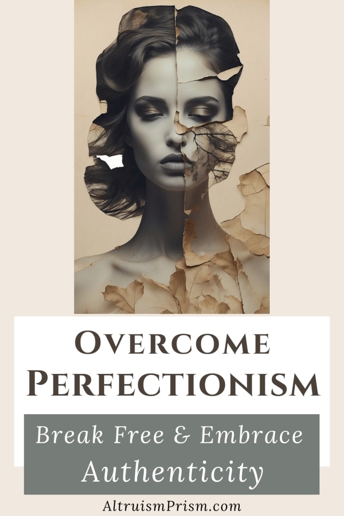 Overcome Perfectionism: Break Free & Embrace Authenticity