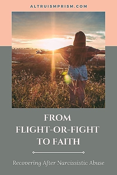 From Fight-or-Flight to Faith: Recovering After Narcissistic Abuse